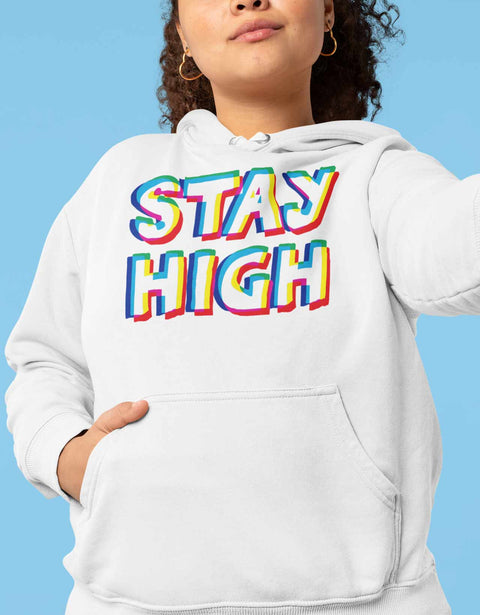 Hoodie Stay High