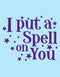 Spell on you