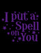 Spell on you