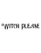 Witch Please