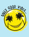 Only Good Vibes